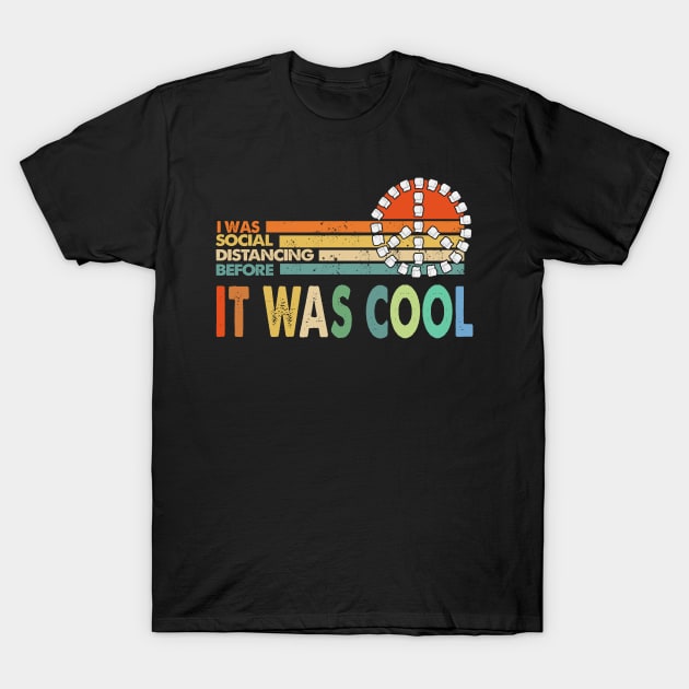 I Was Social Distancing Before It Was Cool Toilet Paper T-Shirt by KiraT